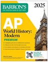 AP World History: Modern Premium, 2025: Prep Book with 5 Practice Tests + Comprehensive Review + Online Practice - Barron's Educational Series ; John McCannon - 9781506291871