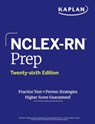 NCLEX-RN Prep, Twenty-sixth Edition (2025): Includes 1 Full Length Practice Test + Proven Strategies - Kaplan Nursing - 9781506296128