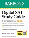 Digital SAT Study Guide Premium, 2026: 3 Practice Tests + Comprehensive Review + Online Practice - Barron's Educational Series ; Brian W. Stewart - 9781506297637