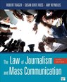 The Law of Journalism and Mass Communication - Robert E. Trager ; Susan Dente Ross ; Amy L. Reynolds - 9781506303413