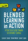 Blended Learning in Action - Catlin R. Tucker ; Tiffany Wycoff ; Jason T. Green - 9781506341163