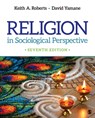 Religion in Sociological Perspective - ROBERTS,  Keith A. ; Yamane, David A. - 9781506366067