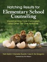 Hatching Results for Elementary School Counseling - Trish Hatch ; Danielle Duarte ; Lisa K. De Gregorio - 9781506389646