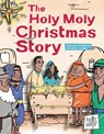 The Holy Moly Christmas Story - Rebecca Glaser ; Bill Ferenc ; Emma Trithart - 9781506402574