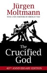 The Crucified God - Jurgen Moltmann - 9781506402956