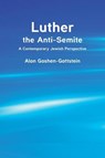 Luther the Anti-Semite - Alon Goshen-Gottstein - 9781506445823