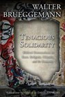 Tenacious Solidarity - Walter Brueggemann - 9781506447704