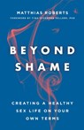 Beyond Shame - Roberts Matthias ; Sellers Schermer - 9781506455662