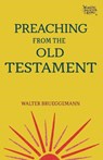Preaching from the Old Testament - BRUEGGEMANN,  Walter - 9781506458557