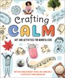 Crafting Calm - Megan Borgert-Spaniol ; Lauren Kukla - 9781506465265