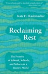 Reclaiming Rest - Rademacher H. - 9781506465999