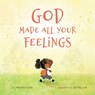 God Made All Your Feelings - Amanda Flinn - 9781506468525