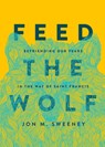 Feed the Wolf - Jon M. Sweeney - 9781506470733