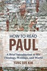 How to Read Paul - Yung Suk Kim - 9781506471440