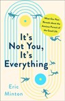 It's Not You, It's Everything - Eric Minton - 9781506471914