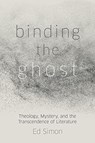 Binding the Ghost - Ed Simon - 9781506478777