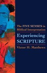 Experiencing Scripture - Victor H. Matthews - 9781506479606