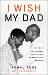 I WISH MY DAD - Romal Tune - 9781506481579