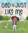 God Is Just Like Me - Karen Valentin - 9781506482422
