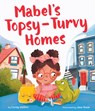 Mabel's Topsy-Turvy Homes - Candy Wellins - 9781506482866
