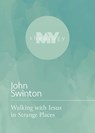 Walking with Jesus in Strange Places - John Swinton - 9781506484532
