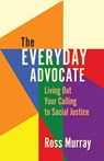 The Everyday Advocate - Ross Murray - 9781506485430