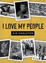 I Love My People - Kim Singleton - 9781506486710