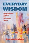 Everyday Wisdom - Hans Gustafson - 9781506486949