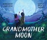Grandmother Moon - Wunneanatsu Lamb-Cason - 9781506487038
