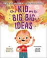 The Kid with Big, Big Ideas - Britney Winn Lee - 9781506487090