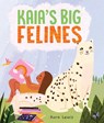 Kaia's Big Felines - Aura Lewis - 9781506488226