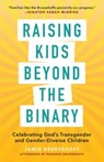 Raising Kids beyond the Binary - Jamie Bruesehoff - 9781506488646