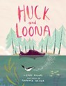 Huck and Loona - Emily Kilgore - 9781506493305