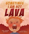 Sometimes I Am Hot Lava - Jody Jensen Shaffer - 9781506493459
