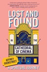 Lost & Found in the Cathedral of Cinema - Jeffrey Overstreet - 9781506496948