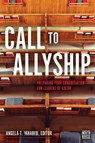 Call to Allyship: Preparing Your Congregation for Leaders of Color - Angela T. !Khabeb - 9781506497761