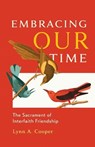 Embracing Our Time - Lynn A. Cooper - 9781506499253