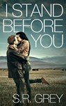 I Stand Before You - S.R. Grey - 9781507006412