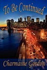 To Be Continued - Charmaine Gordon - 9781507007686