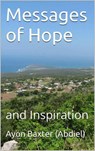 Messages of Hope And Inspiration - Ayon Baxter (Abdiel) - 9781507016497
