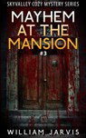 Mayhem At The Mansion #3 - William Jarvis - 9781507030400