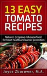 13 Easy Tomato Recipes - Joyce Zborower, M.A. - 9781507038857