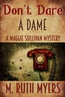 Don't Dare a Dame - M. Ruth Myers - 9781507060759