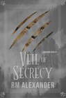 Veil of Secrecy - RM Alexander - 9781507062975