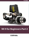 NX 9 for Beginners - Part 2 (Extrude and Revolve Features, Placed Features, and Patterned Geometry) - CADfolks - 9781507069301