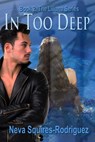 In Too Deep - Neva Squires-Rodriguez - 9781507081167