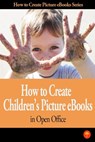 How To Create Picture Ebook In Open Office - Aubrey Archer - 9781507094624