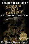 DEAD WEIGHT: Search and Destroy - M Todd Gallowglas - 9781507096796