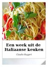 Een Week Uit De Italiaanse Keuken - Claudio Ruggeri - 9781507106440