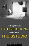 Het opzetten van fotobelichting voor een thuisstudio - Amber Richards - 9781507106877
